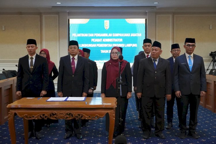 13 Pejabat Administrator Pemprov Lampung Dilantik, Berikut Daftarnya